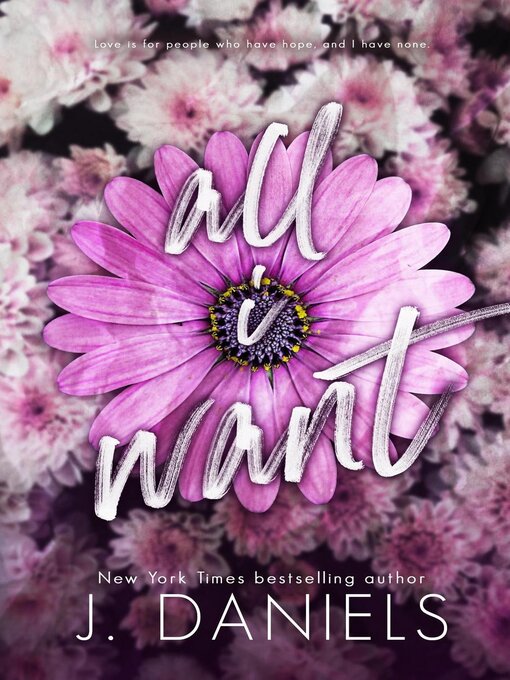 Title details for All I Want by J. Daniels - Available